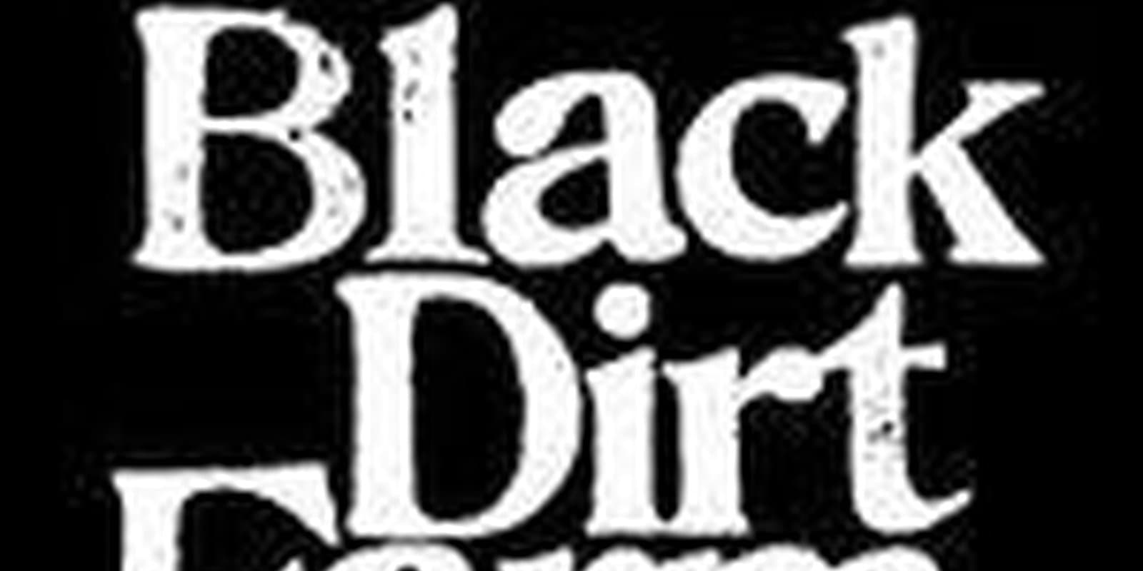 Black Dirt Farm