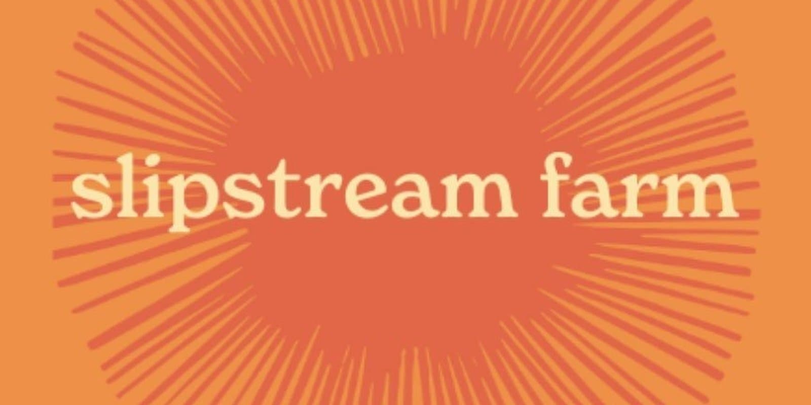 Slipstream Farm