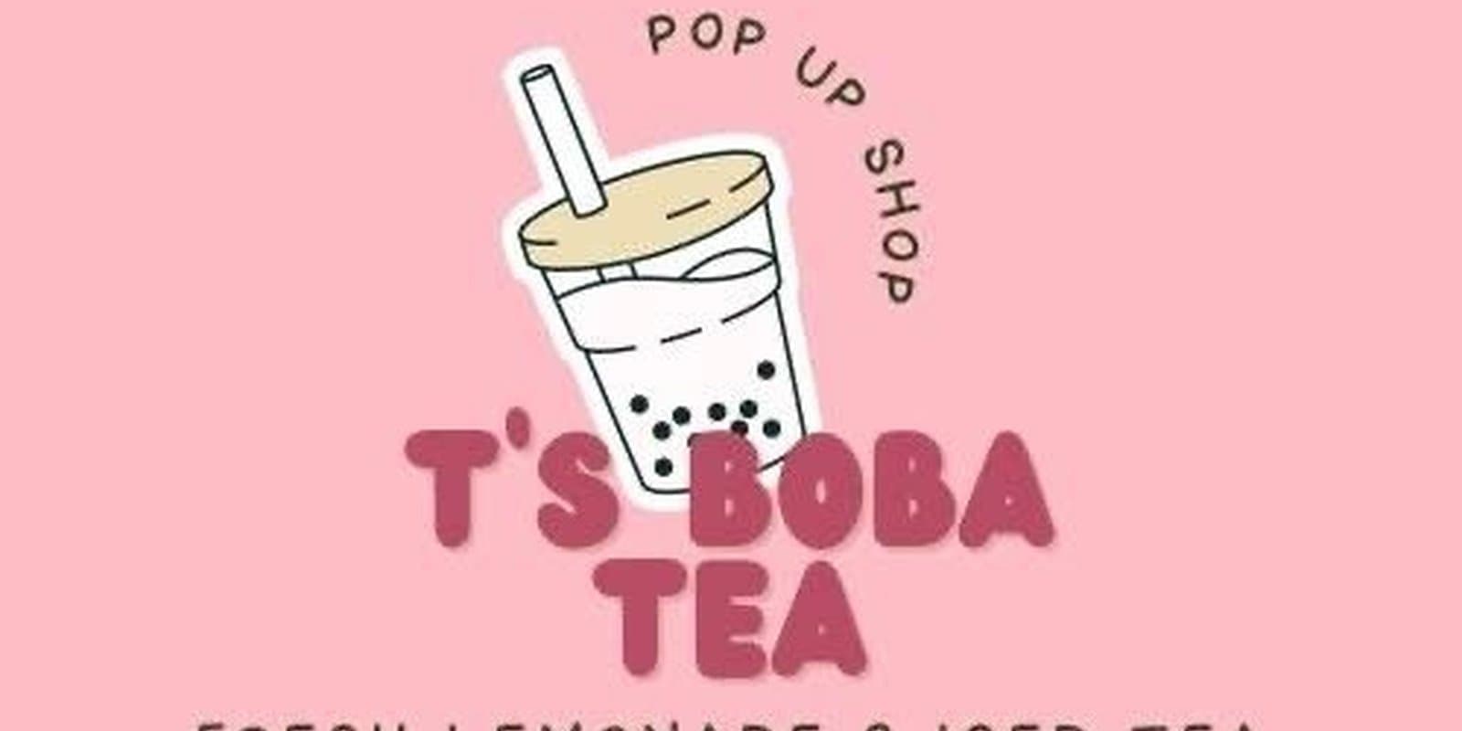 T's Pop Up Boba Shop