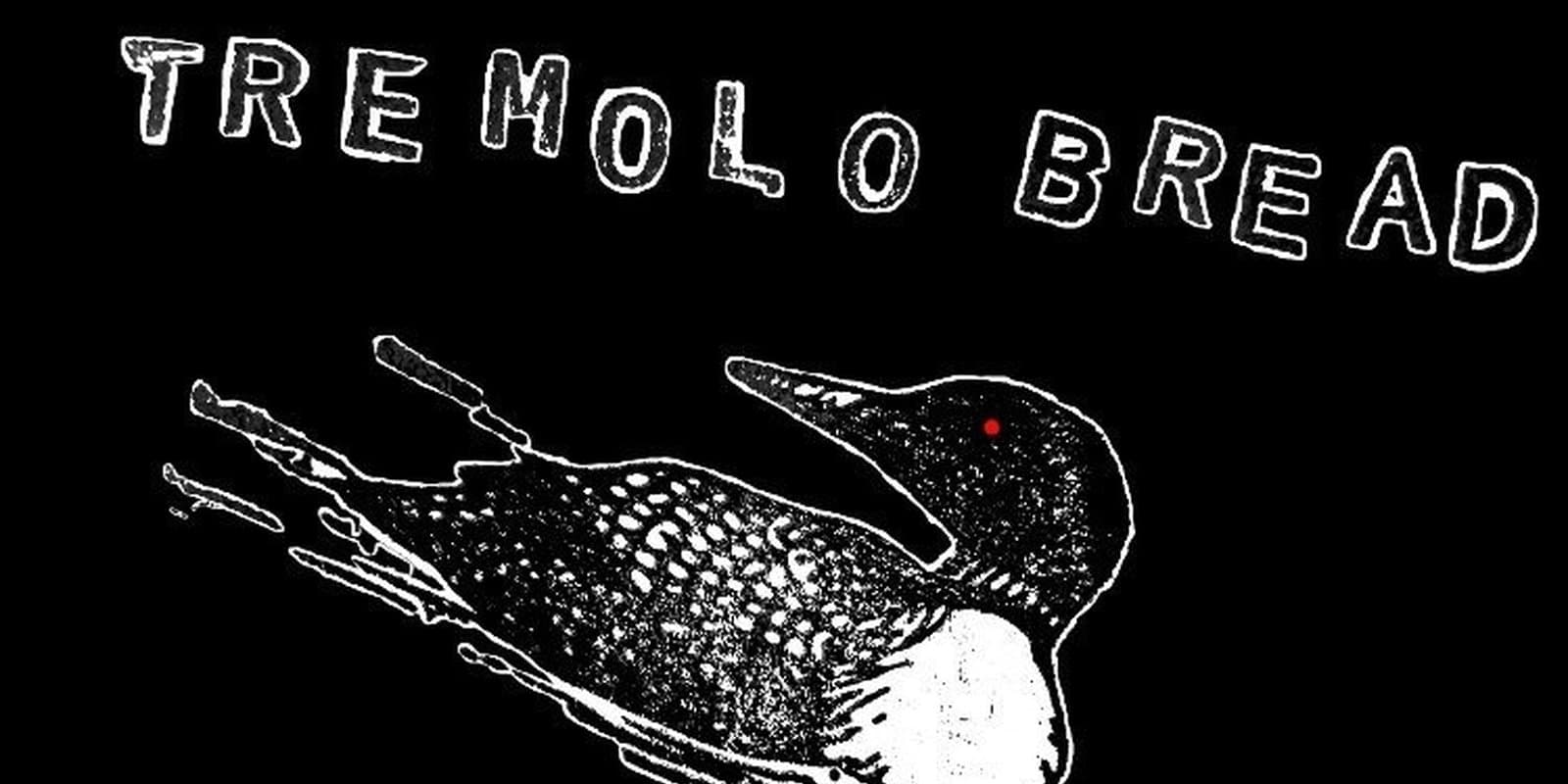 Tremolo Bread